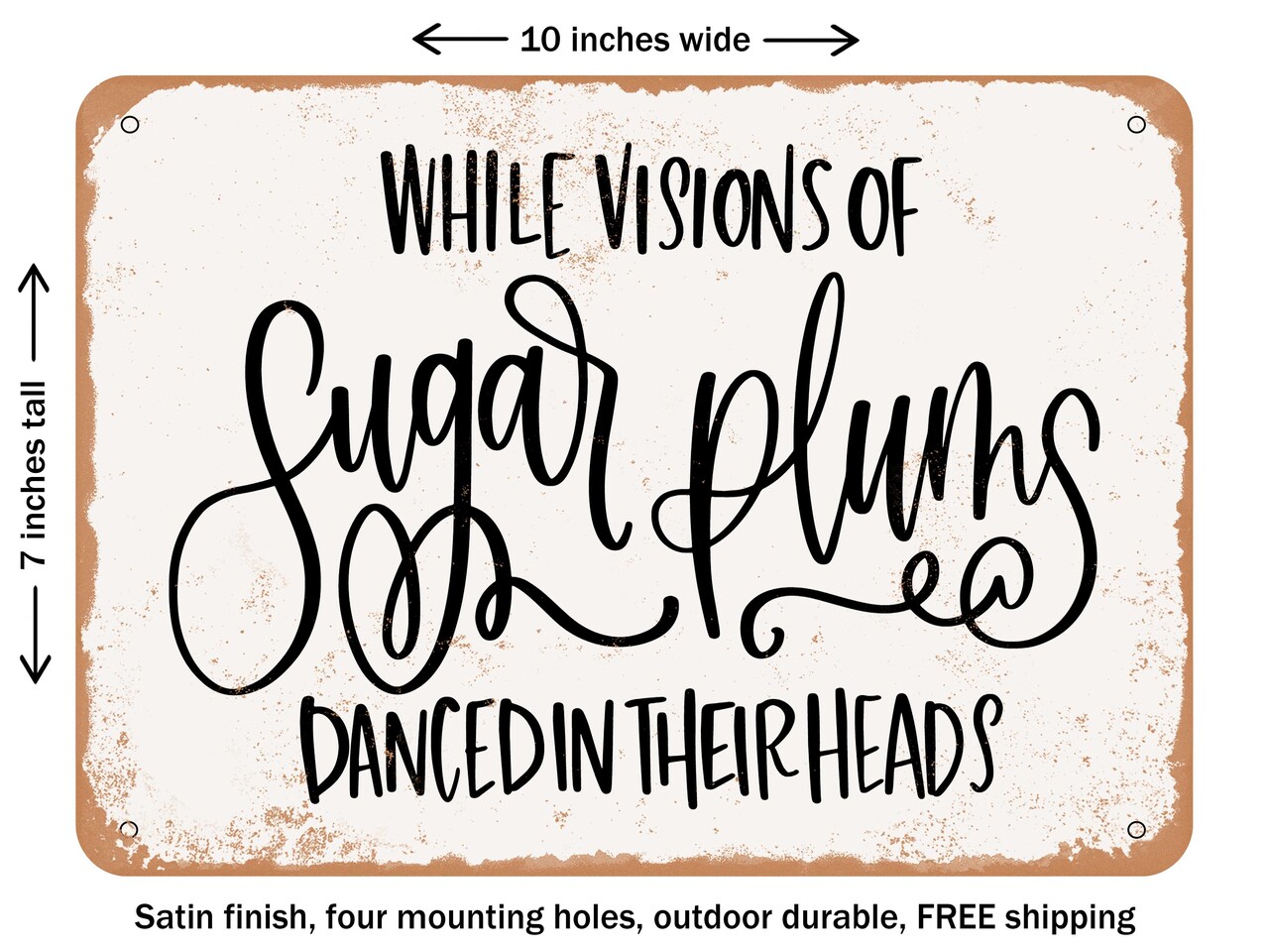 DECORATIVE METAL SIGN - While Visions of Sugar Plums Danced In their Heads - Vintage Rusty Look